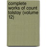 Complete Works of Count Tolstoy (Volume 12) door Leo Wiener