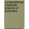 Computational Materials Science Of Polymers door Andrei Askadskii