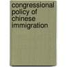 Congressional Policy Of Chinese Immigration door Tien-Lu Li