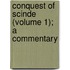Conquest of Scinde (Volume 1); A Commentary