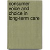 Consumer Voice And Choice In Long-Term Care door Valerie Wellin