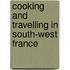 Cooking And Travelling In South-West France