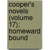 Cooper's Novels (Volume 17); Homeward Bound door James Fennimore Cooper
