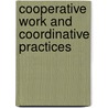 Cooperative Work And Coordinative Practices door Kjeld Schmidt