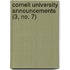 Cornell University Announcements (3, No. 7)