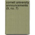 Cornell University Announcements (9, No. 7)