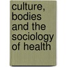 Culture, Bodies And The Sociology Of Health door Onbekend