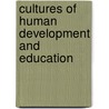 Cultures Of Human Development And Education door A. Bame Nsamenang