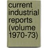 Current Industrial Reports (Volume 1970-73)