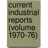 Current Industrial Reports (Volume 1970-76) by United States. Bureau of the Census