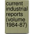 Current Industrial Reports (Volume 1984-87)