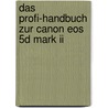 Das Profi-handbuch Zur Canon Eos 5d Mark Ii by Stefan Gross