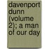 Davenport Dunn (Volume 2); A Man of Our Day