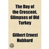 Day Of The Crescent, Glimpses Of Old Turkey