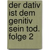 Der Dativ ist dem Genitiv sein Tod. Folge 2 door Bastian Sick