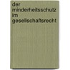 Der Minderheitsschutz im Gesellschaftsrecht by Christian Hofmann