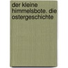 Der kleine Himmelsbote. Die Ostergeschichte by Astrid Krömer