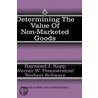 Determining The Value Of Non-Marketed Goods by Raymond J. Kopp