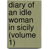 Diary of an Idle Woman in Sicily (Volume 1) door Frances Elliot