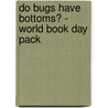 Do Bugs Have Bottoms? - World Book Day Pack door Michael Lawrence