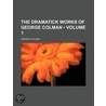 Dramatick Works of George Colman (Volume 1) door George Colman