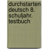 Durchstarten Deutsch 8. Schuljahr. Testbuch door Sandra Krenn