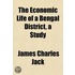 Economic Life of a Bengal District, a Study