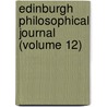 Edinburgh Philosophical Journal (Volume 12) by Sir David Brewster