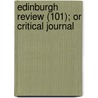 Edinburgh Review (101); Or Critical Journal by Sydney Smith