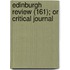 Edinburgh Review (161); Or Critical Journal