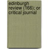 Edinburgh Review (166); Or Critical Journal door Sydney Smith