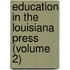 Education in the Louisiana Press (Volume 2)
