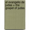El Evangelio de Judas = The Gospel of Judas door Simon Mawer