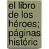 El Libro De Los Héroes; Páginas Históric