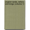 English Lands, Letters And Kings (Volume 1) door Donald Grant Mitchell
