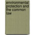 Environmental Protection and the Common Law