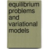Equilibrium Problems And Variational Models door Patrizia Daniele