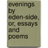 Evenings by Eden-Side, Or, Essays and Poems