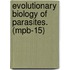 Evolutionary Biology of Parasites. (Mpb-15)