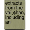Extracts From The Vaï¸¢Han, Including An door Sarah Corbett