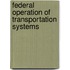 Federal Operation of Transportation Systems