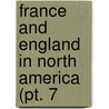 France And England In North America (Pt. 7 by Jr. Jr. Parkman Francis