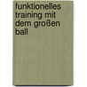 Funktionelles Training mit dem großen Ball door Karin Albrecht