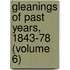 Gleanings of Past Years, 1843-78 (Volume 6)