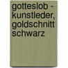 Gotteslob - Kunstleder, Goldschnitt schwarz door Onbekend