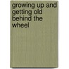 Growing Up And Getting Old Behind The Wheel by William Schiff