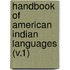 Handbook of American Indian Languages (V.1)