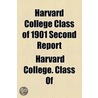Harvard College Class Of 1901 Second Report by Harvard College Class of 1901