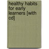 Healthy Habits For Early Learners [with Cd] door Sara Jordan