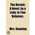 Hermit; A Novel. By A Lady. In Two Volumes.